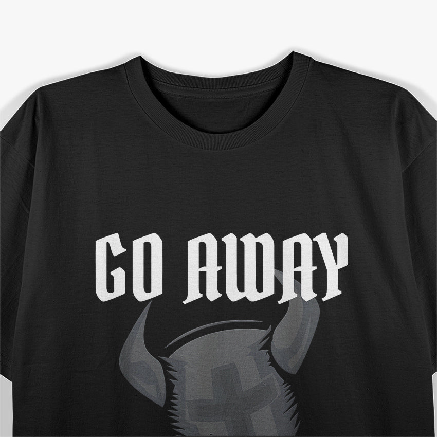 Go Away or I’ll Taunt You Again - Knight’s Humor T-Shirt