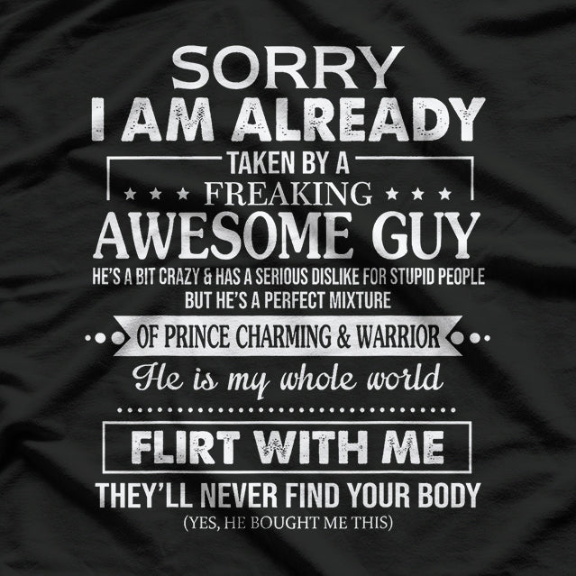 Sorry, I Am Already Taken by a Freaking Awesome Partner T-Shirt