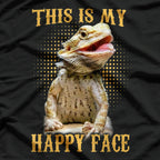 This Is My Happy Face - Funny Bearded Dragon T-Shirt