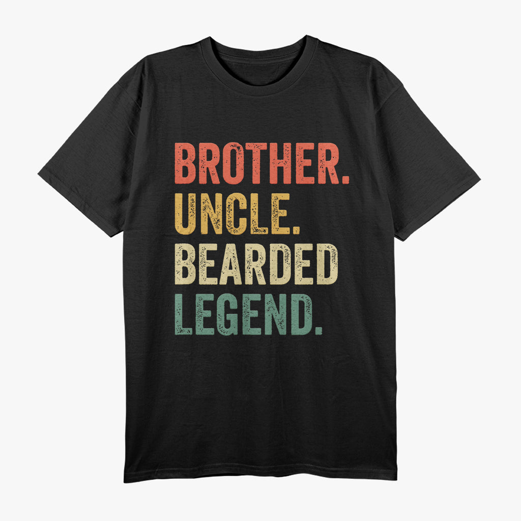 Bearded Brother, Uncle, Legend - Funny Beard T-Shirt