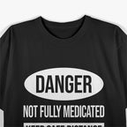 Danger: Mentally Unstable but Funny T-Shirt