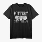 Pottery Is My Therapy - Relaxing and Creative Hobby T-Shirt