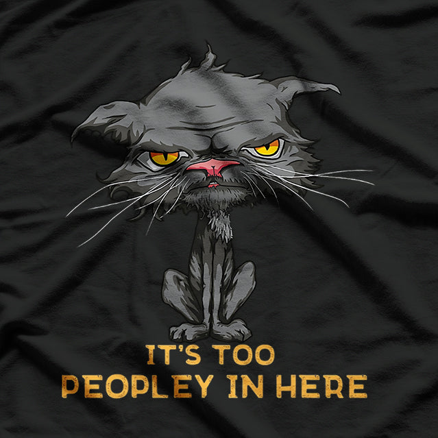 It's Too Peopley In Here Bored Cat Funny Introvert Angry Cat T-Shirt