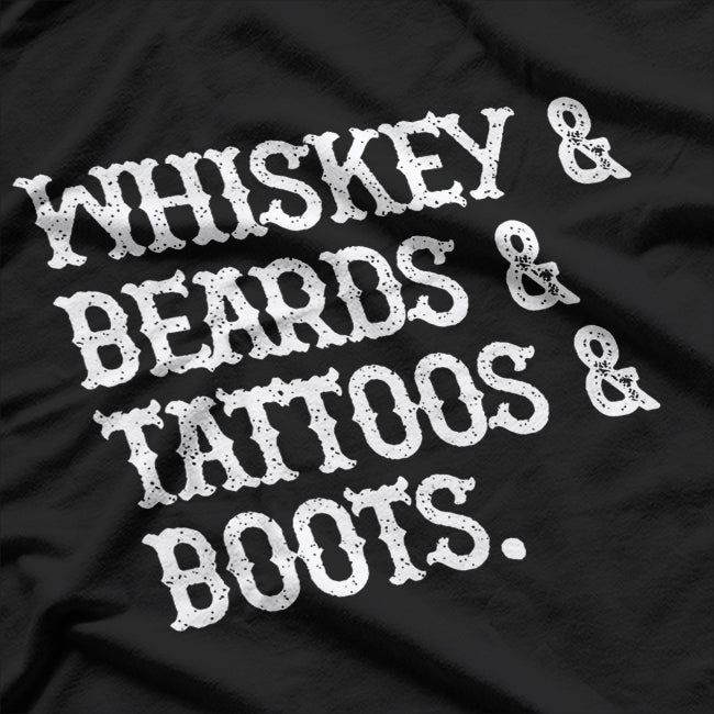 Whiskey, Beards, Tattoos & Boots - Funny Men’s T-Shirt
