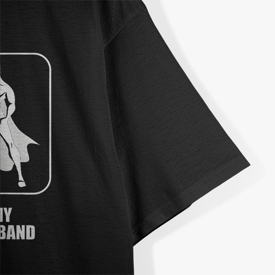 Your Husband vs. My Husband - Funny Comparison Meme T-Shirt