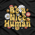 Be A Nice Human Be Kind Retro Kindness T-Shirt