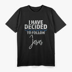 Believer I Have Decided to Follow Jesus T-Shirt