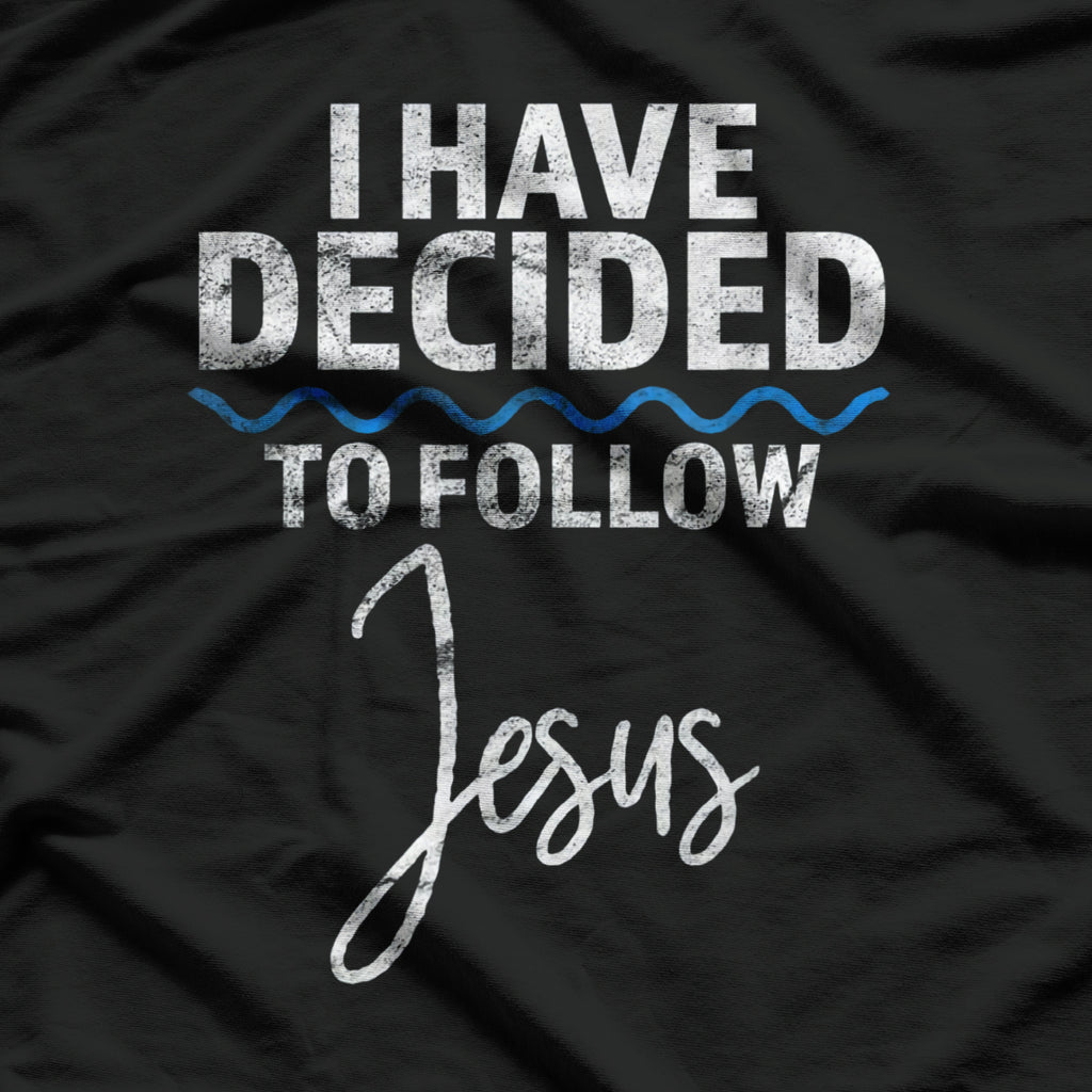 Believer I Have Decided to Follow Jesus T-Shirt