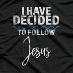 Believer I Have Decided to Follow Jesus T-Shirt
