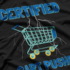 Certified Cart Pusher Grocery Shopping Retail Workers Meme T-Shirt