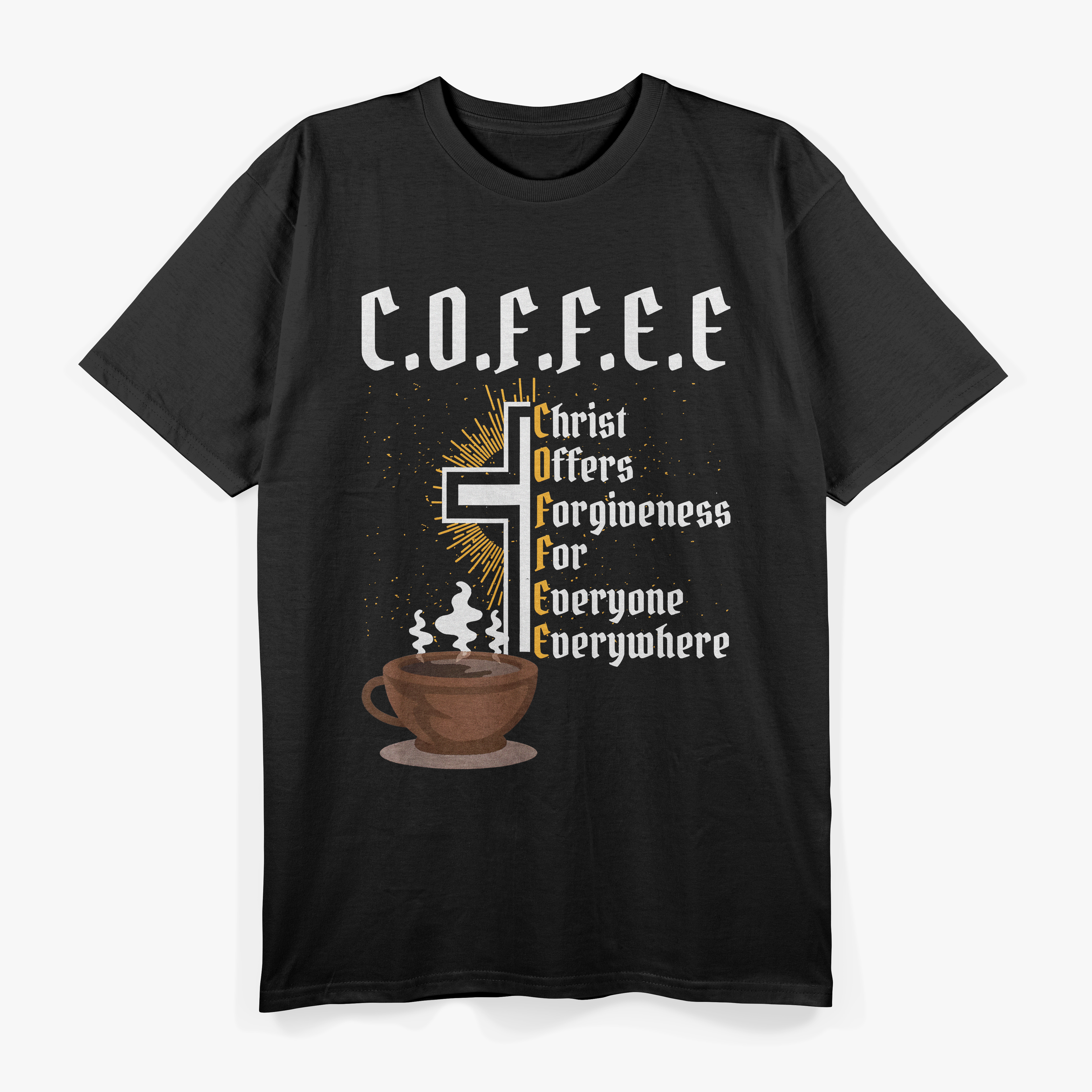 Christ Offers Forgiveness For Everyone Everywhere Coffee Pun T-Shirt