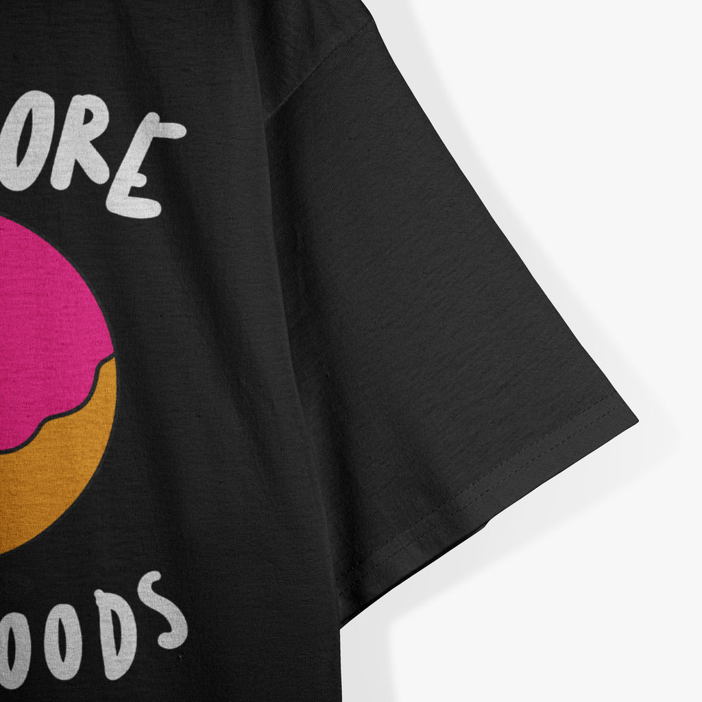 Eat More Whole Hole Foods Donuts Funny Donut Adult Humor Dirty Joke T-Shirt