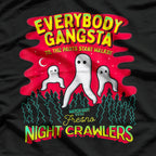 Fresno Nightcrawlers - Everybody Gangsta Till the Pants Start Walkin' T-Shirt