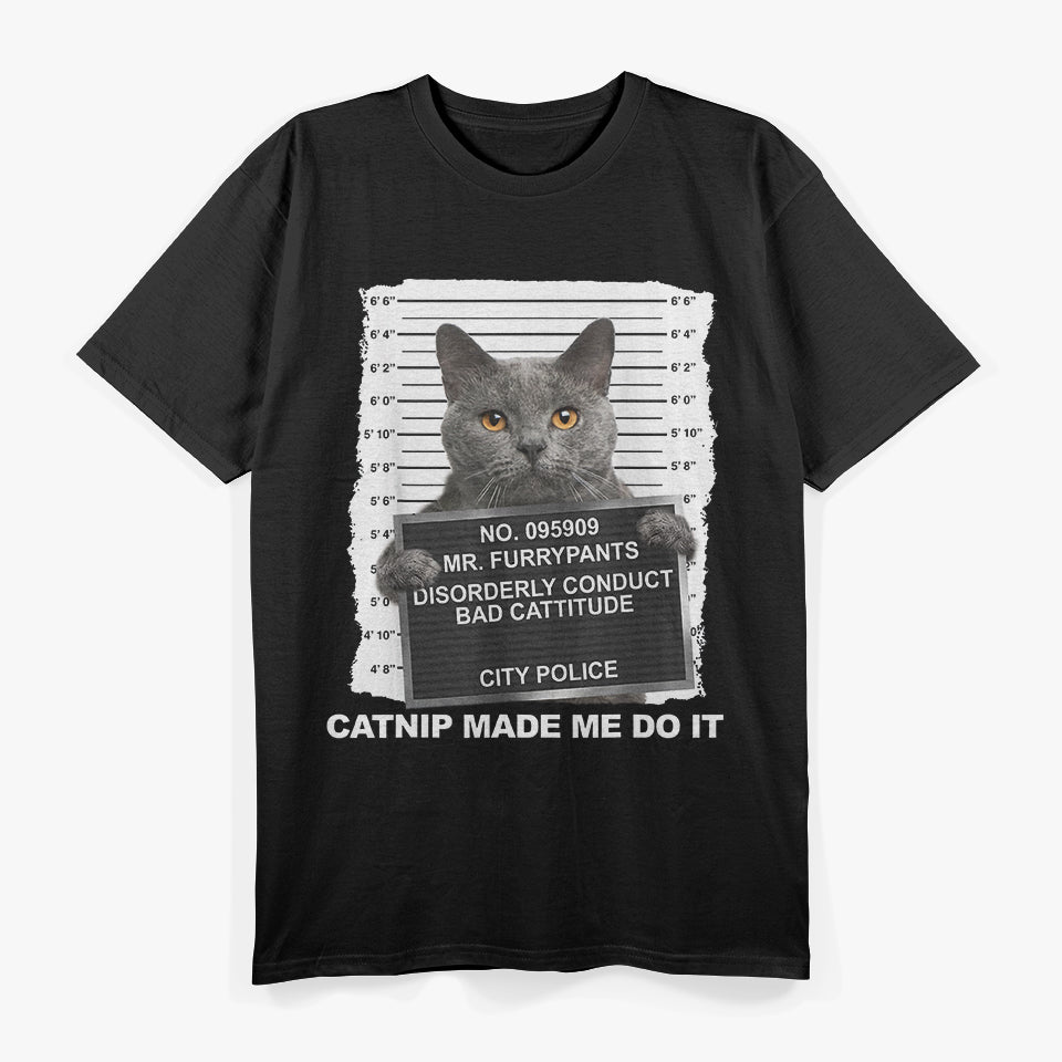 Catnip Made Me Do It Cat T-Shirt