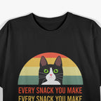 Funny Cat Every Meal You Bake Every Snack You Make T-Shirt