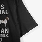 Funny German Shorthair Pointer I Was Normal 2 GSP´S Ago T-Shirt