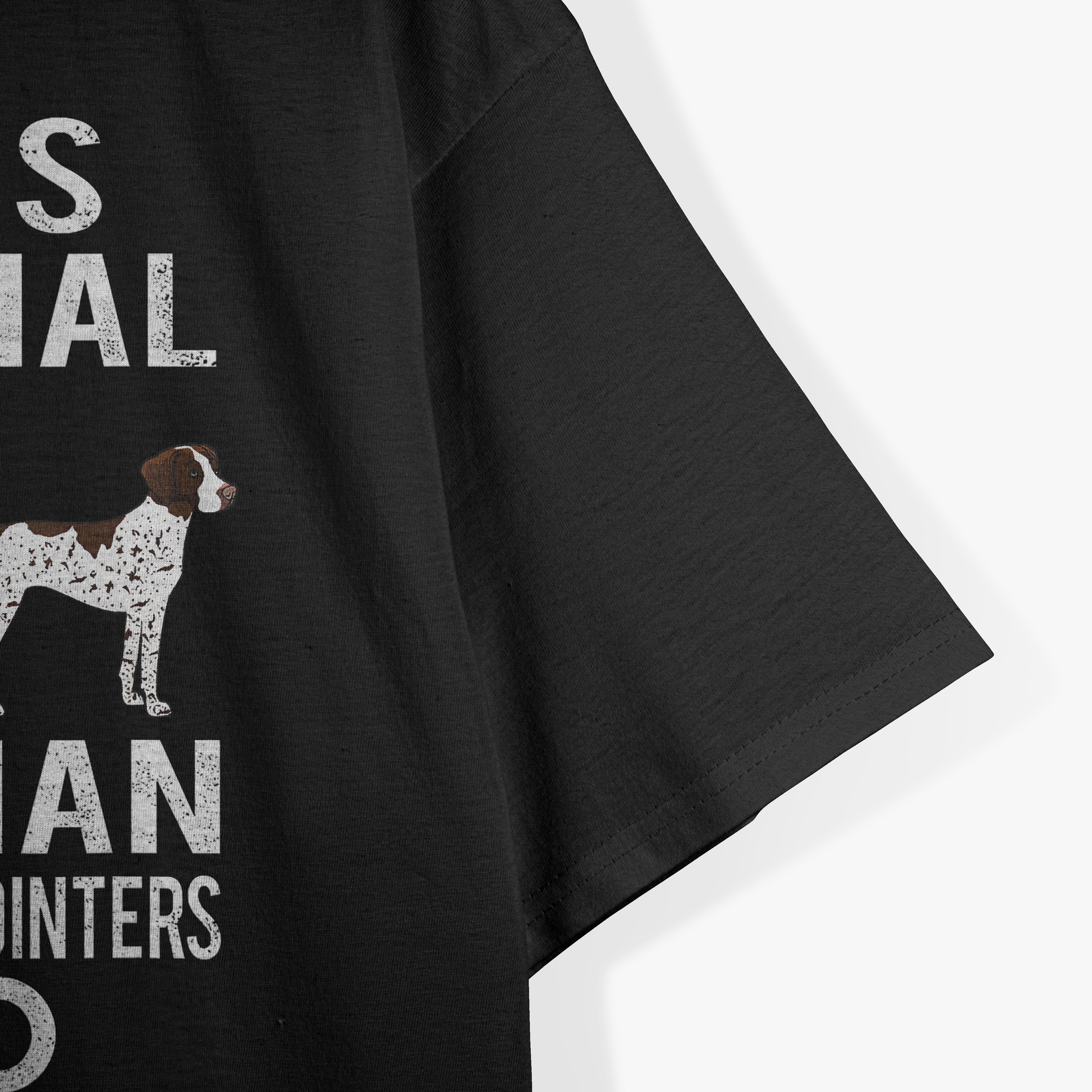 Funny German Shorthair Pointer I Was Normal 2 GSP´S Ago T-Shirt
