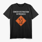 Funny Joke Chemo Day Cancer Destruction in Progress Meme T-Shirt