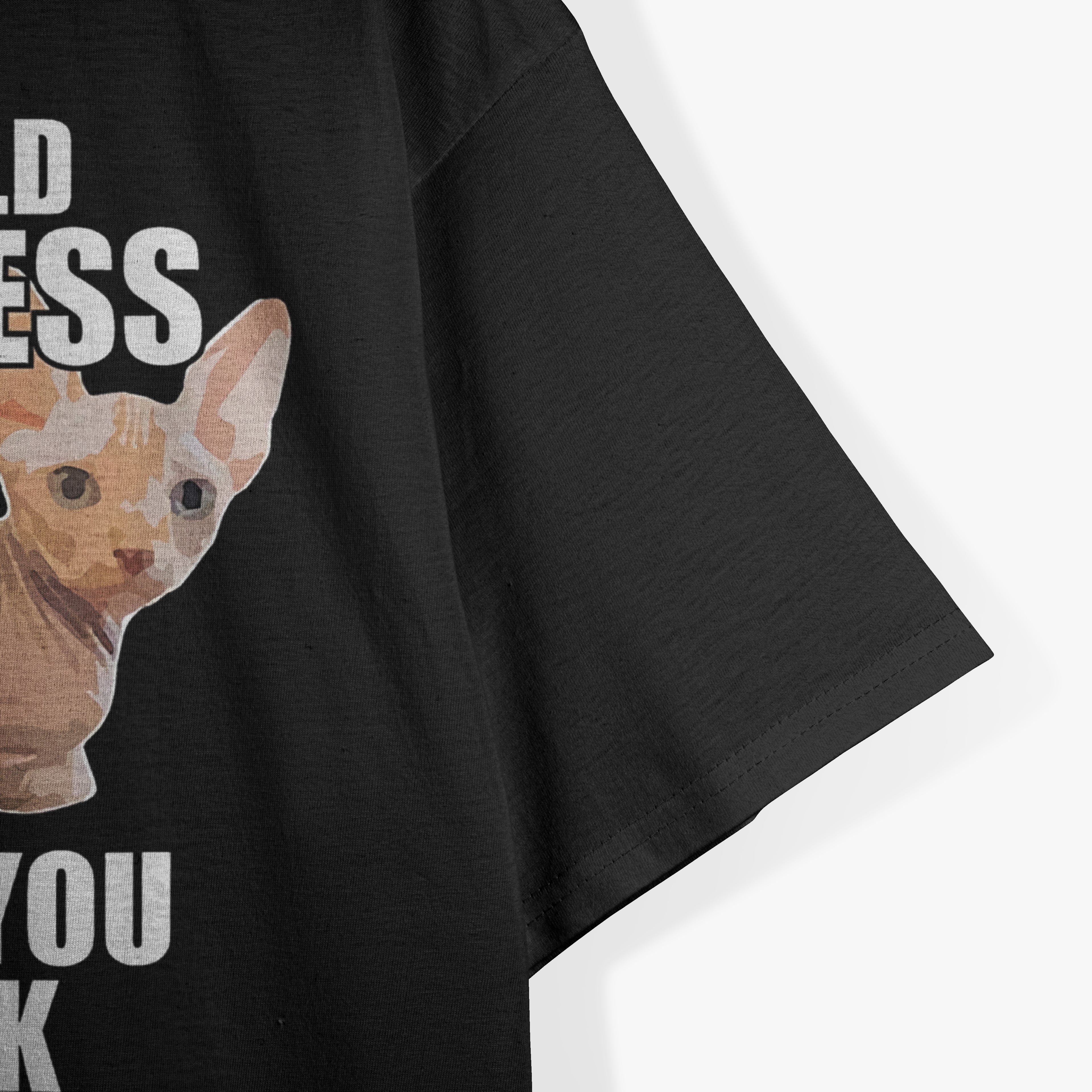 Funny Sphynx Cat I Could Hairless What You Think T-Shirt