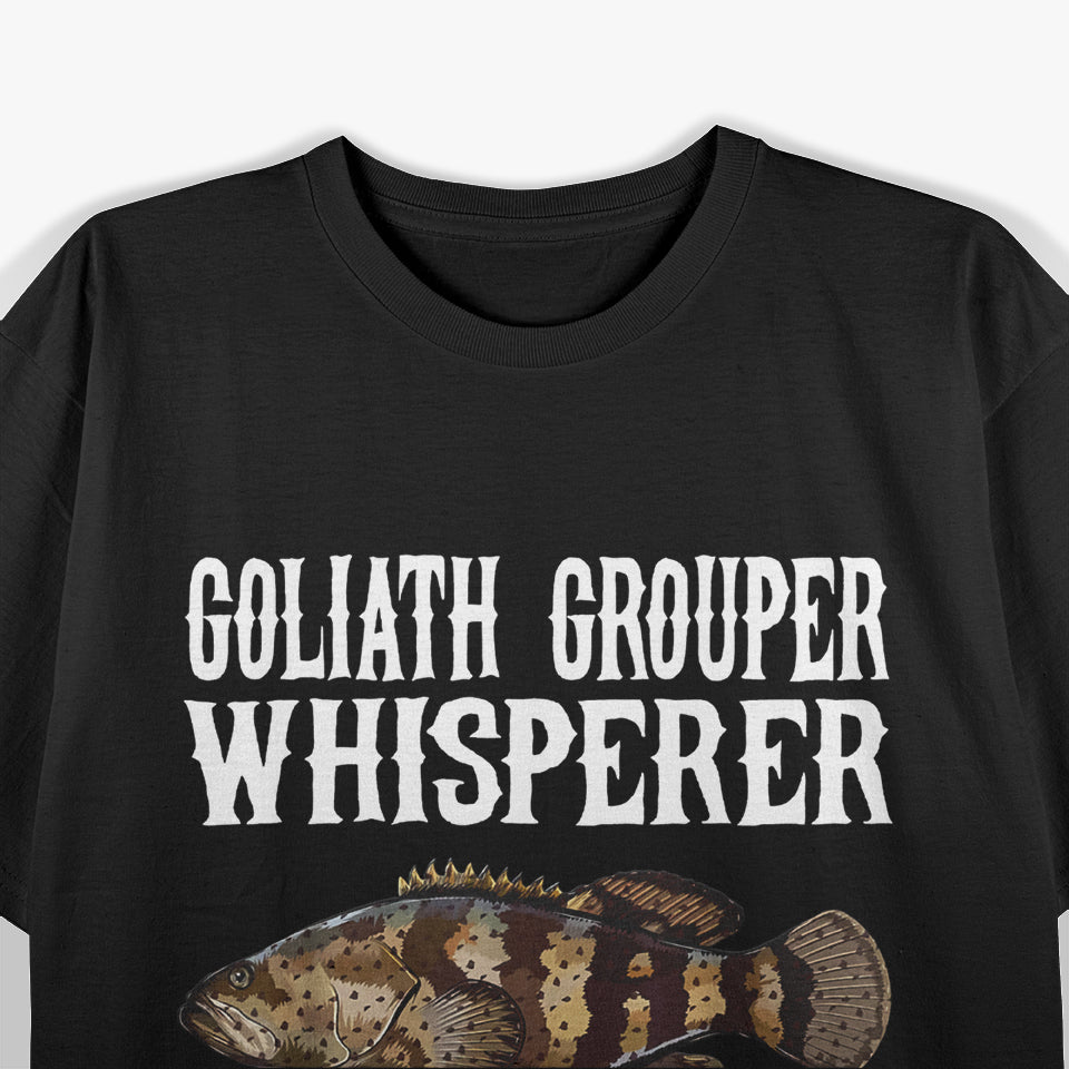 Goliath Grouper Whisperer Fish Lover T-Shirt