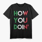 Retro Catchphrase – How You Doin Funny Quote T-Shirt