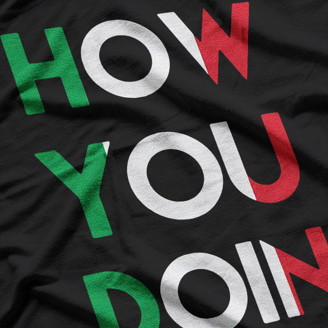 Retro Catchphrase – How You Doin Funny Quote T-Shirt