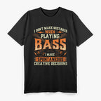 I Don't Make Mistakes Playing Bass, Bassist Bass Guitar T-Shirt