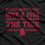 I Don’t Give a Piss About Nothing But The Tide T-Shirt
