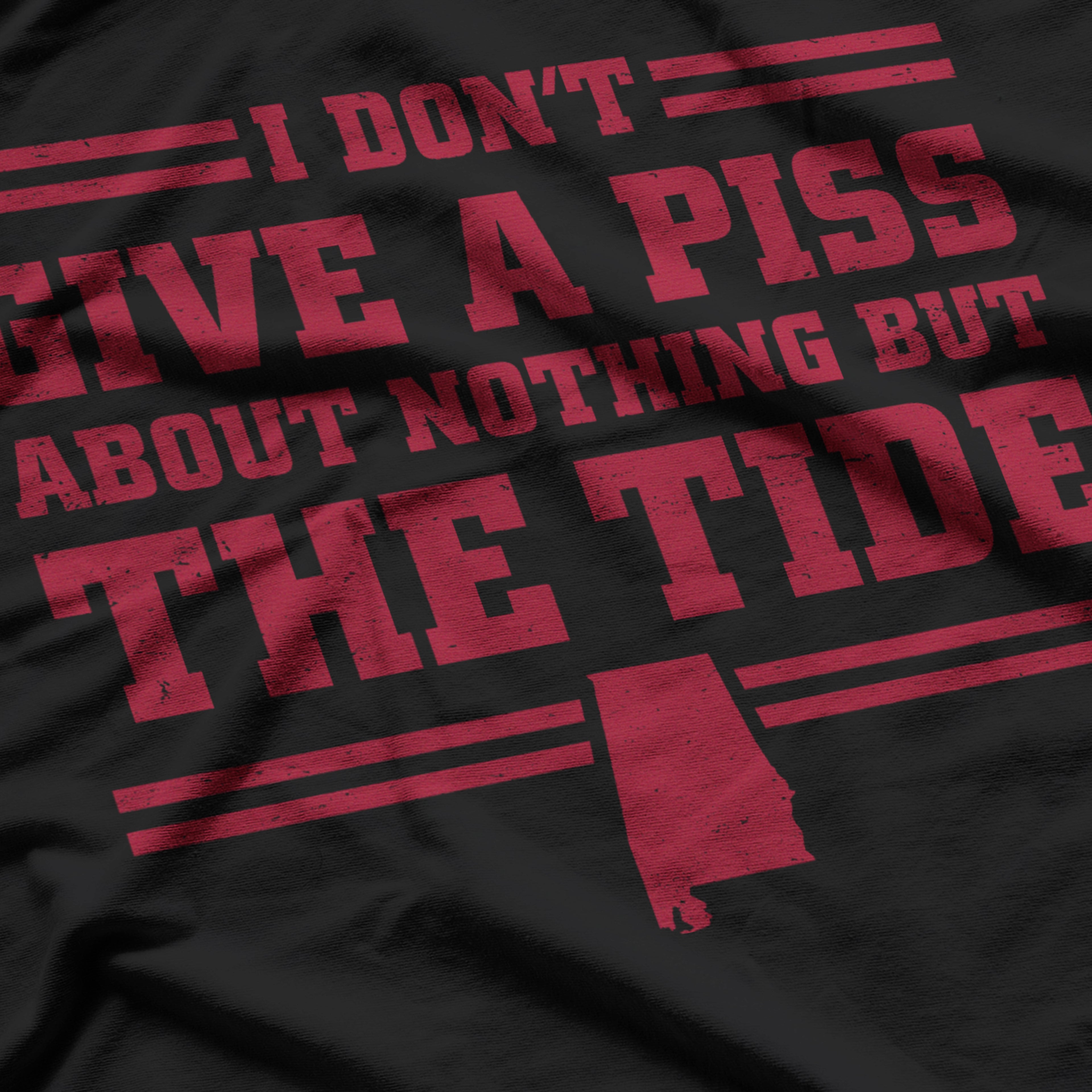 I Don’t Give a Piss About Nothing But The Tide T-Shirt