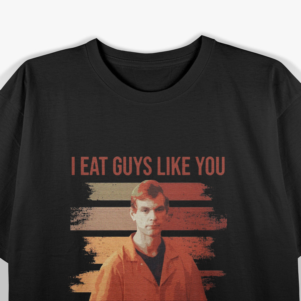 I Eat Guys Like You For Breakfast T-Shirt