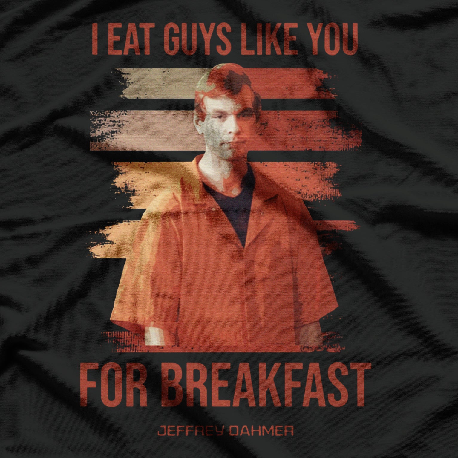 I Eat Guys Like You For Breakfast T-Shirt
