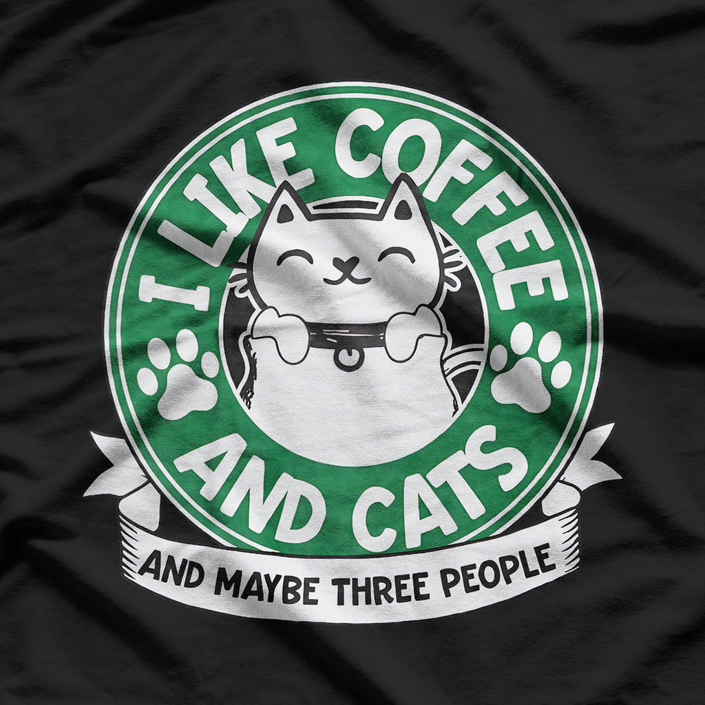 I Like Coffee and Cats and Maybe 3 People T-Shirt