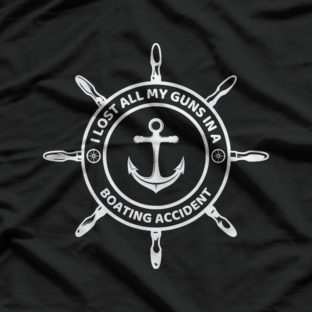 I Lost All My Guns In Boating Accident Funny T-Shirt