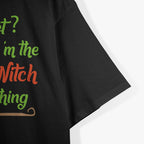 The West Oh Honey I'm The Wicked Witch Of Everything T-Shirt