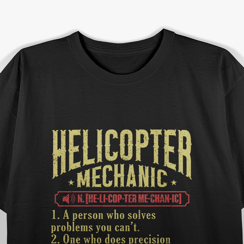 Helicopter Technician Helicopter Mechanic T-Shirt