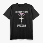 Connect To God The Password Is Prayer Uplifting Faith Humor T-Shirt