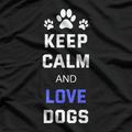 Keep Calm and Love Dogs T-Shirt