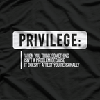 Privilege Definitions - Funny Thought-Provoking Humor T-Shirt