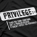 Privilege Definitions - Funny Thought-Provoking Humor T-Shirt