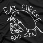 Eat Cheese And Sin Funny Meme Humor Food Lover T-Shirt