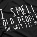 50th Birthday Gag - I Smell Old People, Oh Wait, It’s Me T-Shirt