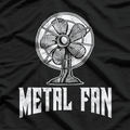 Metal Fan - Funny Ventilator Rock & Heavy Metals Humor T-Shirt