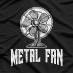 Metal Fan - Funny Ventilator Rock & Heavy Metals Humor T-Shirt