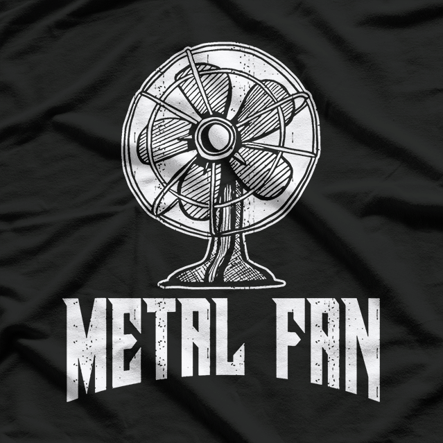 Metal Fan - Funny Ventilator Rock & Heavy Metals Humor T-Shirt