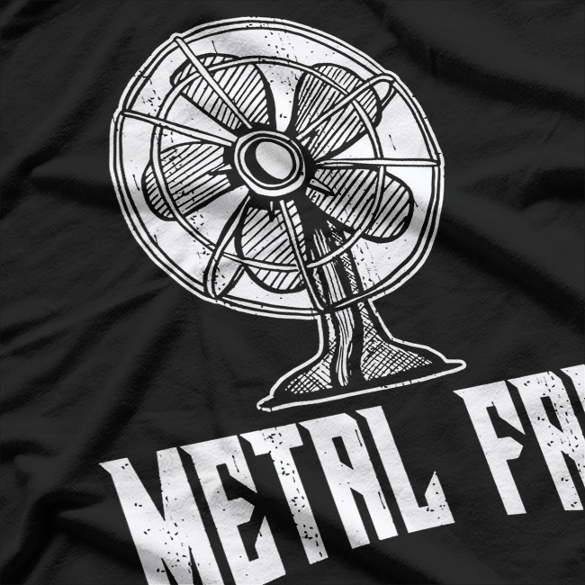Metal Fan - Funny Ventilator Rock & Heavy Metals Humor T-Shirt