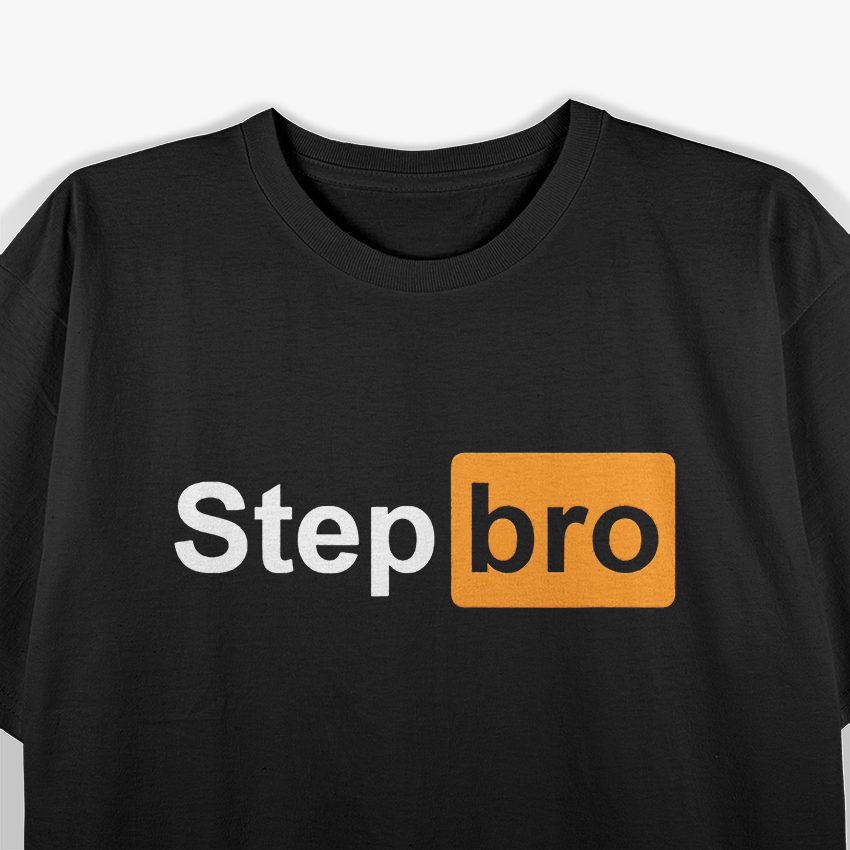 Funny Step Design - Bro Humor T-Shirt