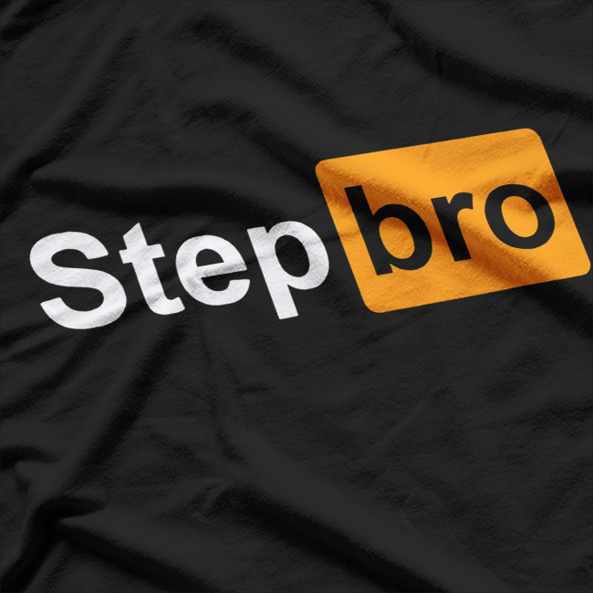 Funny Step Design - Bro Humor T-Shirt