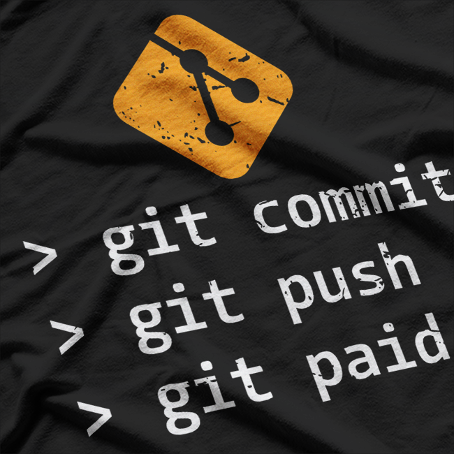 Git Commit Push Paid Programming IT Tech Cool T-Shirt