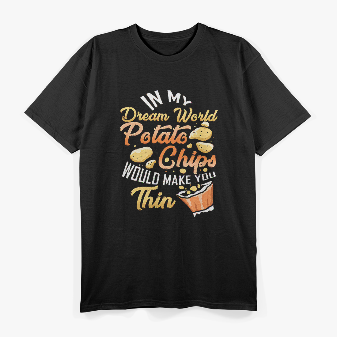 In My Dream World, Potato Chips - Funny Snack Lover T-Shirt