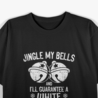 Jingle My Bells: Funny Christmas T-Shirt